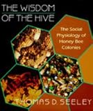 The Wisdom of the Hive: The Social Physiology of Honey Bee Colonies