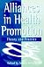 Alliances in Health Promotion: Theory and Practice