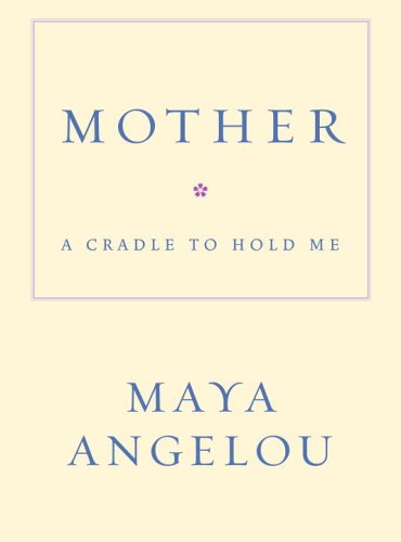 Mother: A Cradle to Hold Me