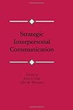 Strategic interpersonal communication