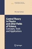 Control Theory in Physics and Other Fields of Science: Concepts, Tools, and Applications (Springer Tracts in Modern Physics)