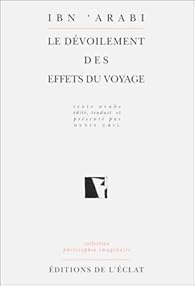 Le Devoilement Des Effets Du Voyage Ibn Arabi Babelio