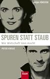 Anja F�rster, Peter Kreuz: Spuren statt Staub: Wie Wirtschaft Sinn macht
