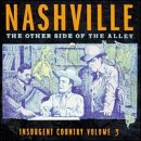 Insurgent Country, Vol. 3: Nashville - The Other Side of the Alley