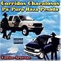 Corridos Chacalosos Pa Pura Raza Pesada