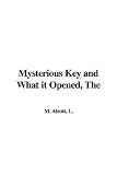 The Mysterious Key and What It Opened