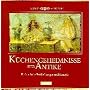 K�chengeheimnisse der Antike. Kulinarische Entdeckungen und Rezepte