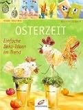 Osterzeit - Einfache Deko-Ideen im Trend - Mit Vorlagen - Martina Lammel