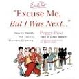 "Excuse Me, But I Was Next...." CD: How to Handle the Top 100 Manners Dilemmas by Peggy Post and Susan Bennett