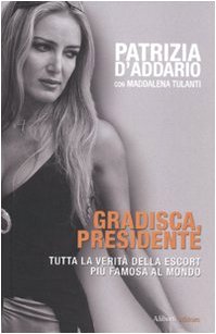 Aliberti Gradisca, presidente. Tutta la verit&agrave; della escort pi&ugrave; famosa al mondo