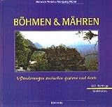 B&ouml;hmen und M&auml;hren - Wanderungen zwischen gestern und heute - Heinrich Pleticha, Wolfgang M&uuml;ller