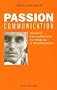 Passion communication : Itin�raire d'un publicitaire au temps de la mondialisation