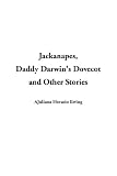 Jackanapes, Daddy Darwin's Dovecot and Other Stories