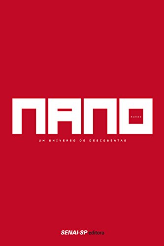 Nanomundo: Um universo de descobertas (Ciência e Tecnologia) (Portuguese Edition)