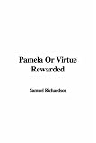 Pamela: Or Virtue Rewarded  (Oxford World's Classics)