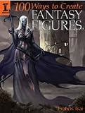100 Ways to Create Fantasy Figure