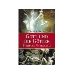Gott und die G�tter. Biblische Mythologie