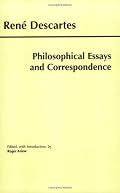 Philosophical Essays and Correspondence (Descartes) (Hackett Publishing Co.)