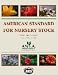 American Standard for Nursery Stock (FIELD-FRIENDLY VERSION)