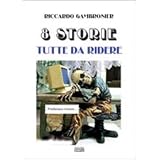 Otto storie tutte da rideredi Riccardo Gambrosier