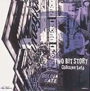 TWO BIT STORY
