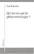 Qu'est-ce que la ph�nom�nologie ?
