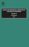 Review JAI Press  / Research on Professional Responsibility and Ethics in Accounting, Volume 12 (Research on Professional Responsibility and Ethics in Accounting) (Research ... Responsibility and Ethics in Accounting)