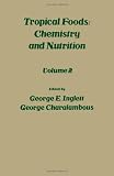 Tropical foods : chemistry and nutrition