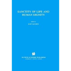 Sanctity of Life and Human Dignity (Philosophy and Medicine)