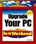 Upgrade Your PC in a Weekend