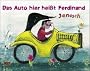 Das Auto hier hei�t Ferdinand: Vierfarbiges Papp-Bilderbuch