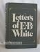 Letters of E. B. White