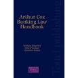 Arthur Cox Irish Banking Law Handbook by William Johnston