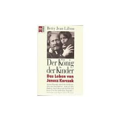 Der K�nig der Kinder. Das Leben von Janusz Korczak.