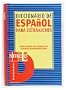 Diccionario de espa&ntilde;ol para extranjeros. Con el espan&ntilde;l que se habla hoy en Espa&ntilde;a y en Am&eacute;rica Latina (Spanish Edition)