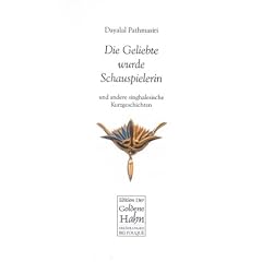 Die Geliebte wurde Schauspielerin: Und andere singhalesische Kurzgeschichten