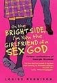 On the Bright Side, I'm Now the Girlfriend of a Sex God: Further Confessions of Georgia Nicolson