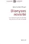 Dionysos revisit� : Les tragiques grecs en France de Leconte de Lisle � Claudel