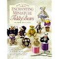 How to Make Enchanting Miniature Teddy Bears