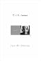 C.L.R. James: A Life