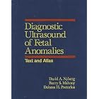 Ultrasound Atlas Of Fetal Abnormalities by David A. Nyberg, Barry S. Mahony, and Dolores H. Pretorius