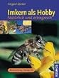 Imkern als Hobby: Nat�rlich und ertragreich