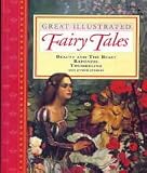 Great Illustrated Fairy Tales: Beauty and the Beast, Rapunzel, Thumbelina and Other Stories