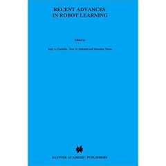 Recent Advances in Robot Learning (The International Series in Engineering and Computer Science)