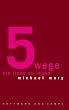 5 Wege, die Liebe zu leben