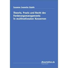 Theorie, Praxis und Recht des Forderungsmanagements in multinationalen Konzernen