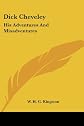 Dick Cheveley: His adventures and misadventures
