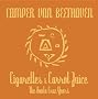 Cigarettes & Carrot Juice - The Santa Cruz Years Cigarettes & Carrot Juice - The Santa Cruz Years