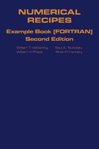 Numerical Recipes in FORTRAN Example Book: The Art of Scientific Computing
