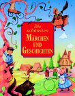 Die sch�nsten M�rchen und Geschichten - Nicola Baxter